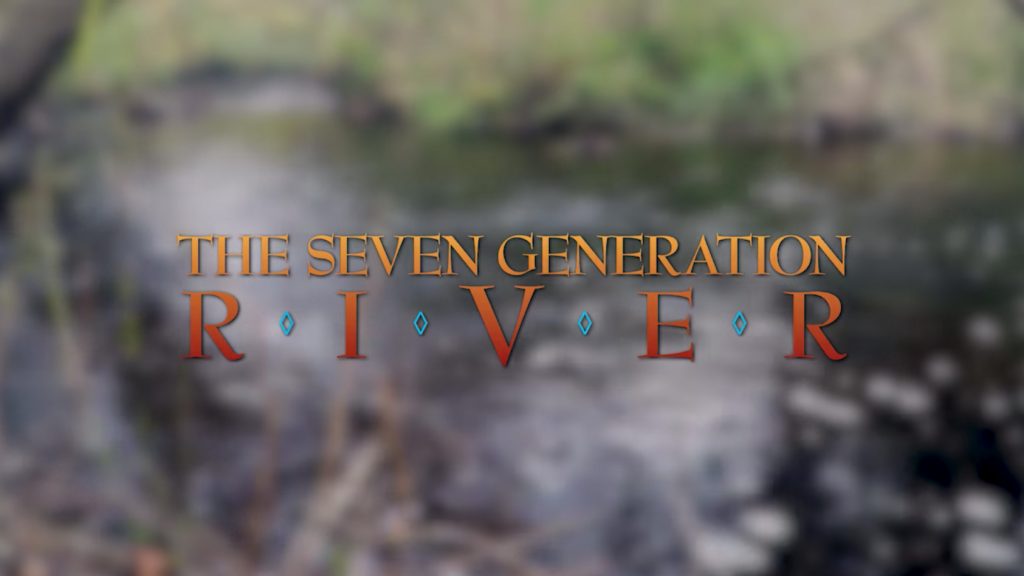The Seven Generation River